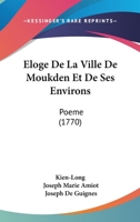 Eloge de la Ville de Moukden Et de Ses Environs: Po�me 1246199262 Book Cover