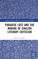 Paradise Lost and the Making of English Literary Criticism 1032232404 Book Cover