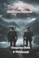 Tom Clancy's Ghost Recon Breakpoint Companion Guide & Walkthrough B0CQMNYLFW Book Cover