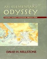 An Elementary Odyssey: Teaching Ancient Civilization Through Story 0435088416 Book Cover