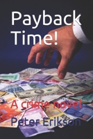 Payback Time!: A crime novel B08B73YWV7 Book Cover