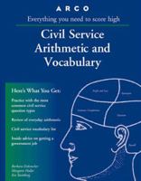 Arco Civil Service Arithmetic and Vocabulary: Everything You Need to Know to Get a Civil Service Job (Civil Service Arithmetic and Vocabulary, 13th ed) 0028622057 Book Cover