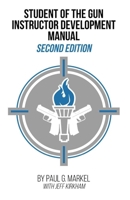 Student of the Gun Instructor Development Manual: Second Edition B0DT4FH629 Book Cover