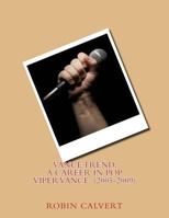 Vance Trend: A Career In Pop - Viper Vance (2005-2009) 1515237397 Book Cover