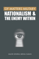 Of Matters Military: Nationalism and the Enemy Within 939043940X Book Cover