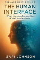 The Human Interface (The Algorithmic Mind) B0FQRDGHC2 Book Cover