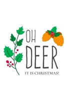 Oh Deer It Is Christmas!: Blank Lined Journal Notebook Hand Drawn Christmas Elements And Quotes Cover, 6 x 9 1702211703 Book Cover