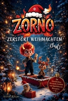 ZORNO - Zerstört Weihnachten (fast): Adventskalender Buch für Kinder mit 26 Geschichten für starke Gefühle mit Spielideen & Rezepten. B0FTFCDFQ7 Book Cover