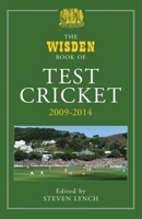 The Wisden Book of Test Cricket 2009 - 2014 1472913337 Book Cover