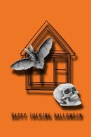 Happy Fucking Halloween: Graph paper journal for the profanity loving halloween enthusiast to take note of all their all hallows eve plans and ... haunted house, skull and bat cover art design 1694560597 Book Cover