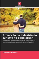 Promoção da indústria do turismo no Bangladesh: O papel do Conselho de Turismo do Bangladesh na promoção da indústria do turismo no Bangladesh 6205932237 Book Cover