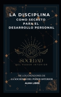 LA DISCIPLINA COMO SECRETO PARA EL DESARROLLO PERSONAL (Spanish Edition) B0DZVKZHM7 Book Cover