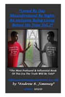 Loved by Day-Misunderstood by Night Vol.2: An Inclusive Being Living Before His Time 1502393220 Book Cover