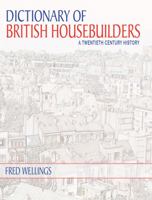 Dictionary of British Housebuilders: A Twentieth Century History 1784625396 Book Cover