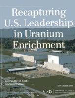 Recapturing U.S. Leadership in Uranium Enrichment 1442228016 Book Cover