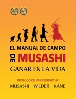 El Manual de Campo de Musashi: Ganar en la Vida 0578988178 Book Cover