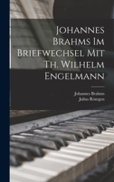 Johannes Brahms Im Briefwechsel Mit Th. Wilhelm Engelmann 1017462127 Book Cover