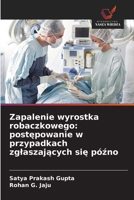 Zapalenie wyrostka robaczkowego: postepowanie w przypadkach zglaszajacych sie pózno (Polish Edition) 6200062323 Book Cover