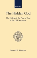 The Hidden God: The Hiding of the Face of God in the Old Testament (Oxford Theological Monographs) 0198267193 Book Cover