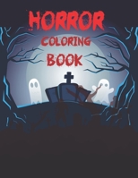 Horror Coloring Book: Freak Of Horror Coloring Book B08R8Y3QYK Book Cover