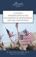 A Citizen's Introduction to the Declaration of Independence and the Constitution 0891951377 Book Cover