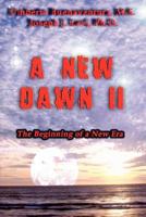 A New Dawn II - The Beginning of A New Era: The Beginning of A New Era 1466241039 Book Cover