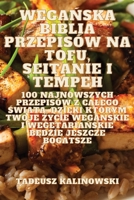 WegaŃska Biblia Przepisów Na Tofu, Seitanie I Tempeh 1835643043 Book Cover