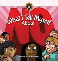 What I Tell Myself about NO : What I Tell Myself about NO 1735604100 Book Cover