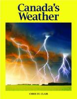 Canada's Weather: The Climate That Shapes A Nation 1554073383 Book Cover