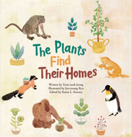 The Plants Find Their Homes: Plant Habitat (Science Storybooks) 1925235696 Book Cover