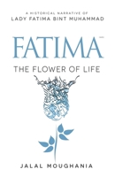 Fatima: The Flower of Life 1943393486 Book Cover