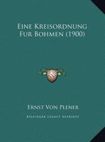 Eine Kreisordnung Fur Bohmen (1900) 1169549497 Book Cover