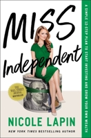 Miss Independent: A Simple 12-Step Plan to Start Investing and Grow Your Own Wealth 1400226325 Book Cover
