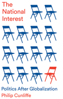 The National Interest: Politics After Globalization 1509561102 Book Cover