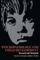 Psychopathology and Child Development:Research and Treatment 1468421891 Book Cover