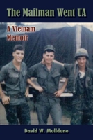 The Mailman Went Ua: A Vietnam Memoir 0557025516 Book Cover