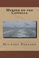 Murder on the Cappella 1978490909 Book Cover