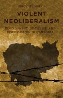 Violent Neoliberalism: Development, Discourse, and Dispossession in Cambodia 1137485329 Book Cover