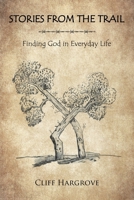 Stories from the Trail: Finding God in Everyday Life B0CT2DC8D5 Book Cover