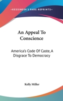 An appeal to conscience: America's code of caste a disgrace to democracy 101791530X Book Cover