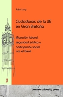Ciudadanos de la UE en Gran Bretaña: Migración laboral, seguridad jurídica y participación social tras el Brexit (Spanish Edition) 369035661X Book Cover