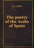 The Poetry Of: The Arabs of Spain 1163927406 Book Cover