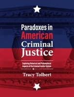 Paradoxes in American Criminal Justice 1516576608 Book Cover