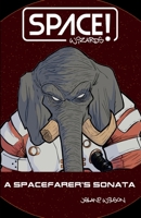Space Wizards!: A Spacefarer's Sonata 1794814450 Book Cover