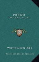 Pierrot the Carabinier: Dog of Belgium 1727732898 Book Cover