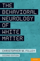 The Behavioral Neurology of White Matter 019513561X Book Cover