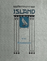 Island in Vergangenheit Und Gegenwart 2. Teil: Reisebericht 3959400217 Book Cover