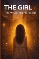 The Girl the Water Remembers B0HGQMZ5WG Book Cover