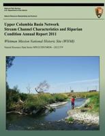 Upper Columbia Basin Network Stream Channel Characteristics and Riparian Condition Annual Report 2011: Whitman Mission National Historical Site (WHMI): Natural Resource Data Series NPS/UCBN/NRDS-2012/ 1492750700 Book Cover