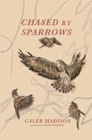 Chased By Sparrows 1087966248 Book Cover